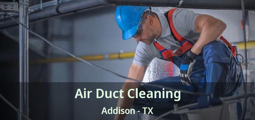 Air Duct Cleaning Addison - TX