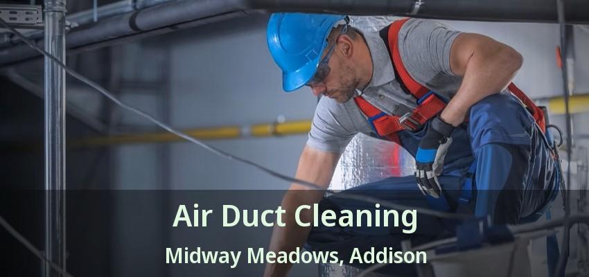 Air Duct Cleaning Midway Meadows, Addison - TX