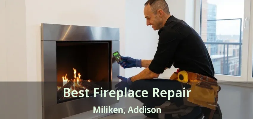 Best Fireplace Repair Miliken, Addison - TX