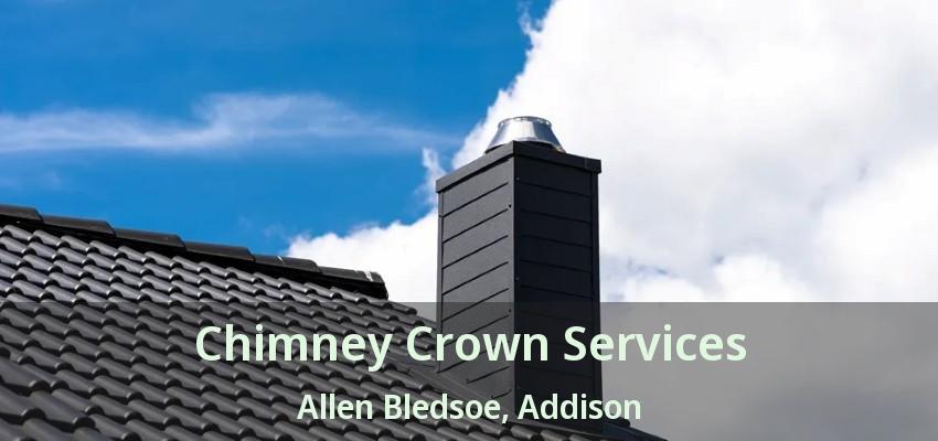 Chimney Crown Services Allen Bledsoe, Addison - TX
