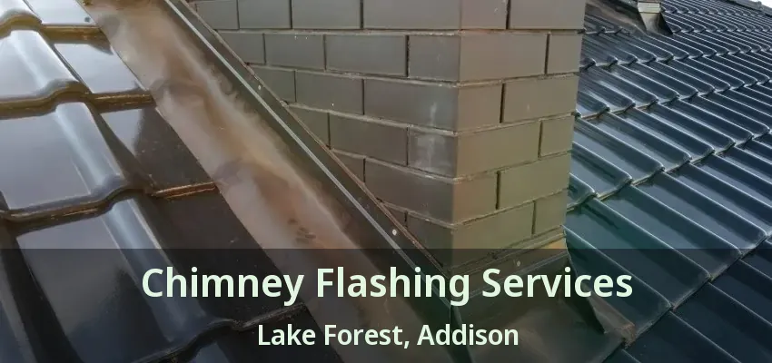 Chimney Flashing Services Lake Forest, Addison - TX