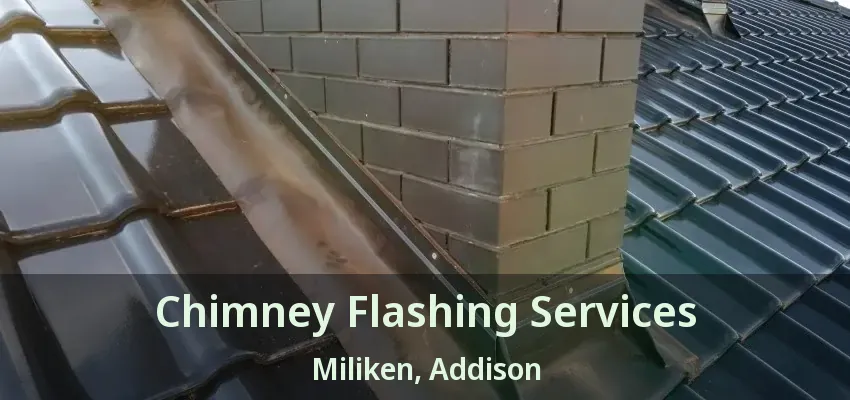 Chimney Flashing Services Miliken, Addison - TX