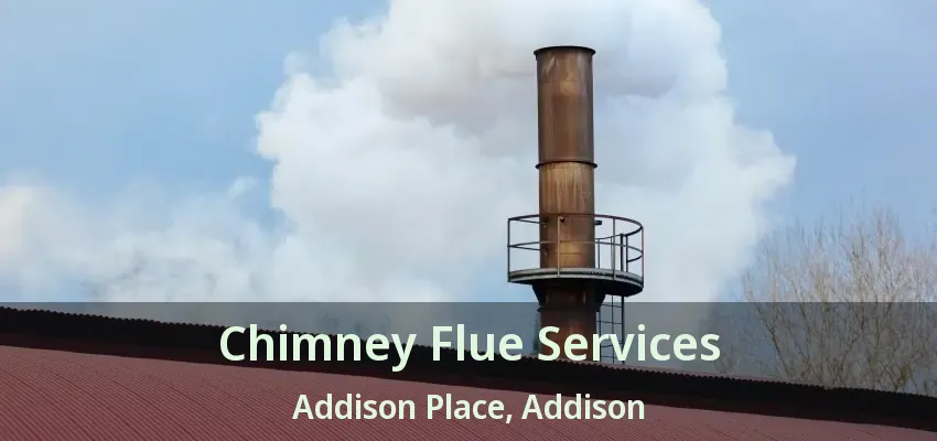 Chimney Flue Services Addison Place, Addison - TX