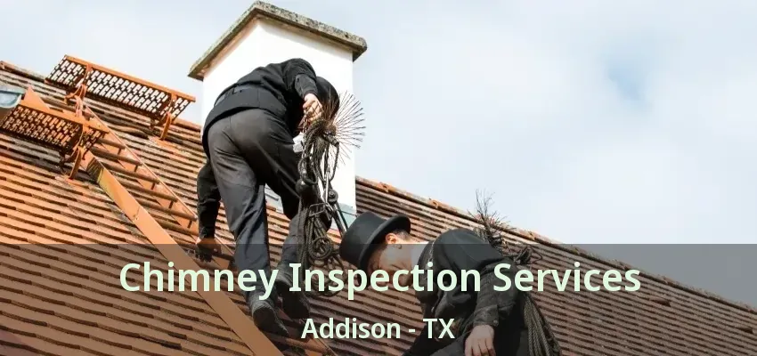 Chimney Inspection Services Addison - TX