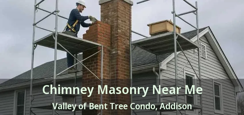 Chimney Masonry Near Me Valley of Bent Tree Condo, Addison - TX