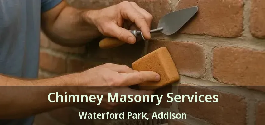 Chimney Masonry Services Waterford Park, Addison - TX