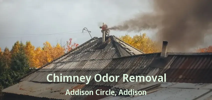 Chimney Odor Removal Addison Circle, Addison - TX