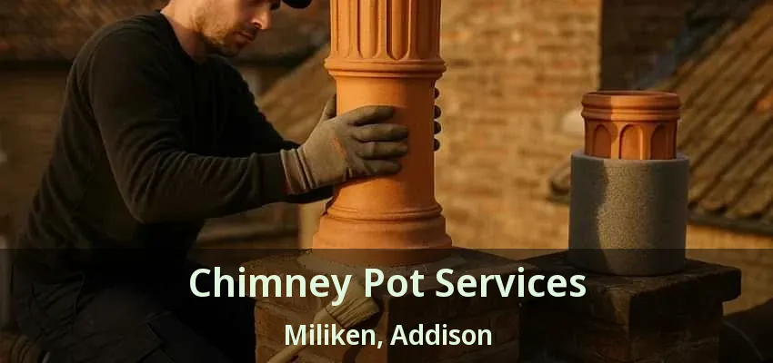 Chimney Pot Services Miliken, Addison - TX