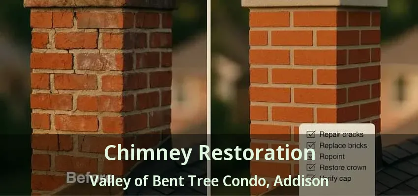Chimney Restoration Valley of Bent Tree Condo, Addison - TX