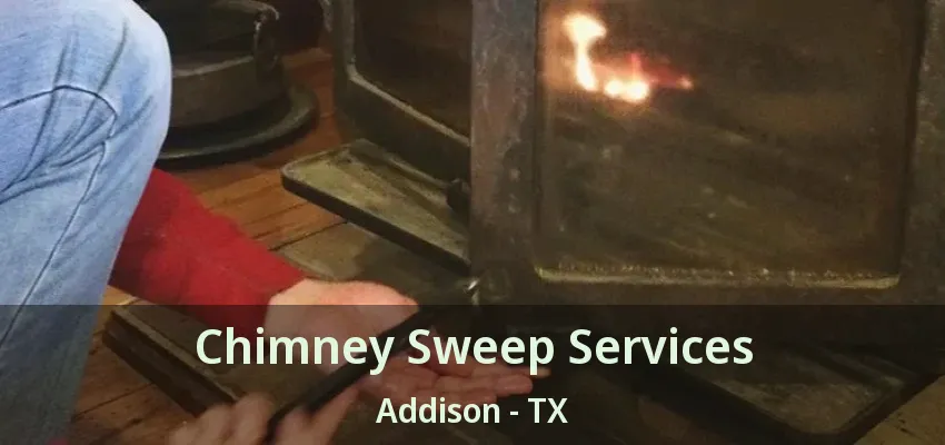 Chimney Sweep Services Addison - TX