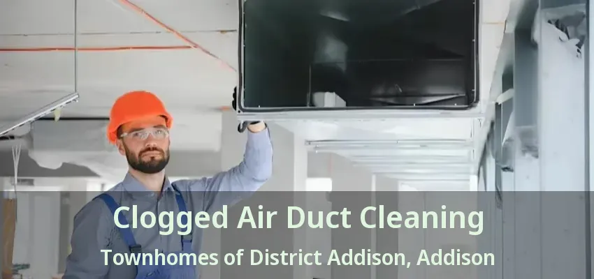 Clogged Air Duct Cleaning Townhomes of District Addison, Addison - TX