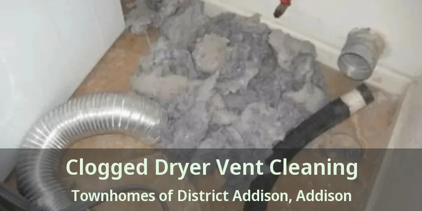 Clogged Dryer Vent Cleaning Townhomes of District Addison, Addison - TX
