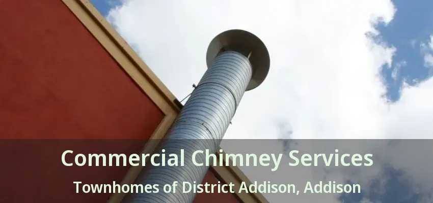 Commercial Chimney Services Townhomes of District Addison, Addison - TX
