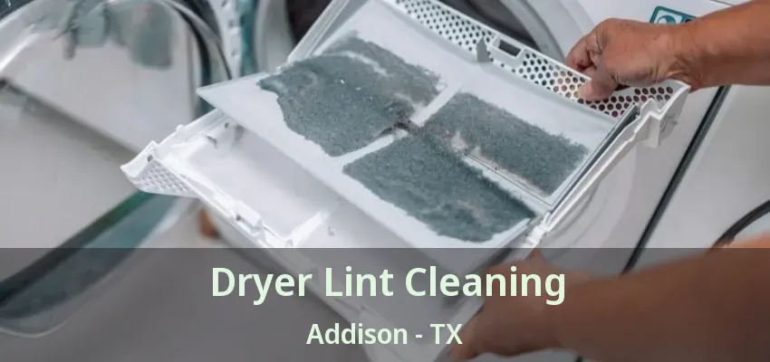 Dryer Lint Cleaning Addison - TX