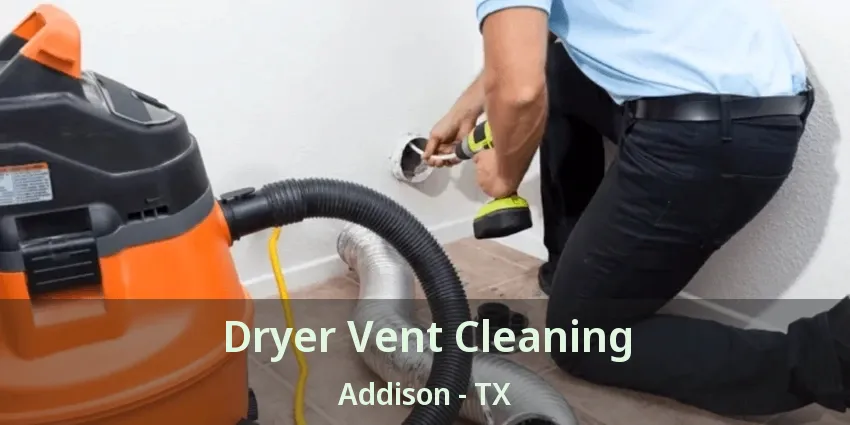 Dryer Vent Cleaning Addison - TX