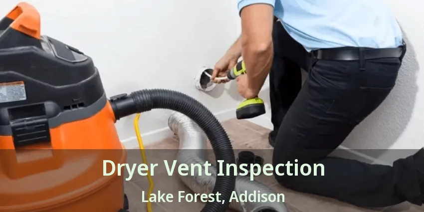 Dryer Vent Inspection Lake Forest, Addison - TX