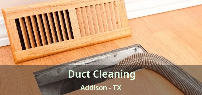 Duct Cleaning Addison - TX