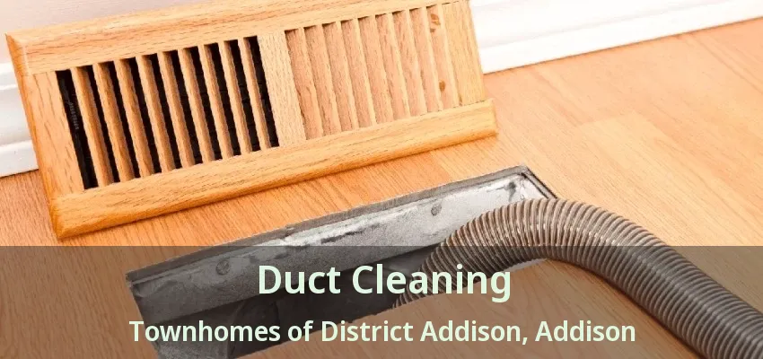 Duct Cleaning Townhomes of District Addison, Addison - TX