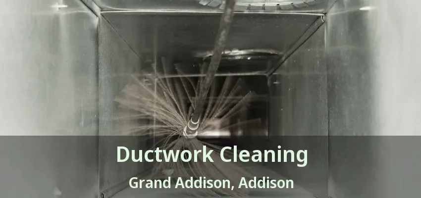Ductwork Cleaning Grand Addison, Addison - TX