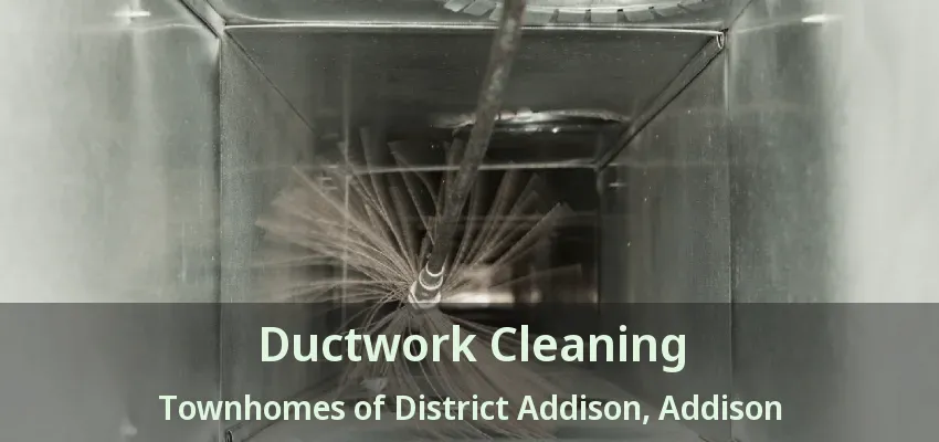 Ductwork Cleaning Townhomes of District Addison, Addison - TX