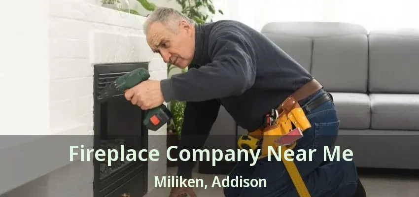 Fireplace Company Near Me Miliken, Addison - TX