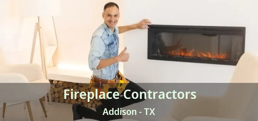 Fireplace Contractors Addison - TX