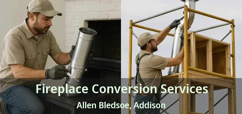 Fireplace Conversion Services Allen Bledsoe, Addison - TX