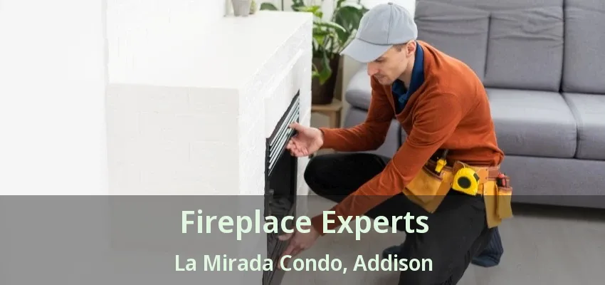 Fireplace Experts La Mirada Condo, Addison - TX