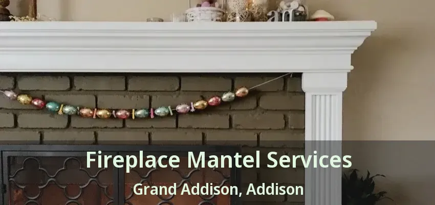 Fireplace Mantel Services Grand Addison, Addison - TX