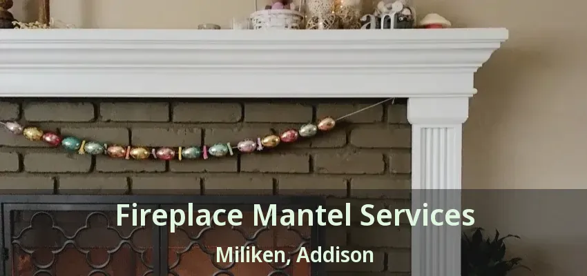 Fireplace Mantel Services Miliken, Addison - TX