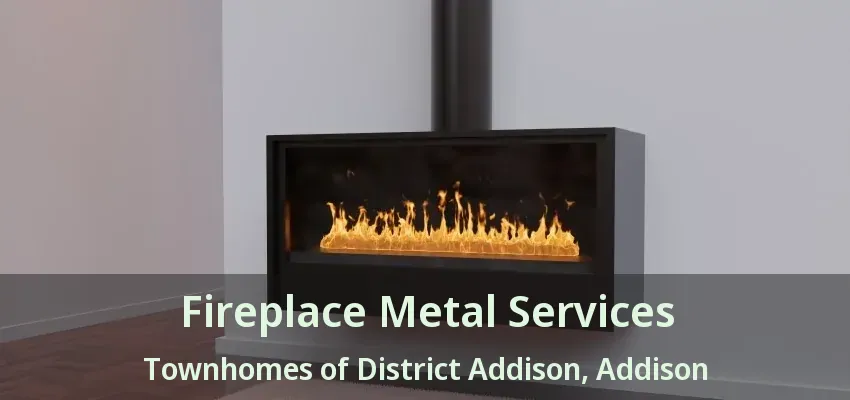 Fireplace Metal Services Townhomes of District Addison, Addison - TX