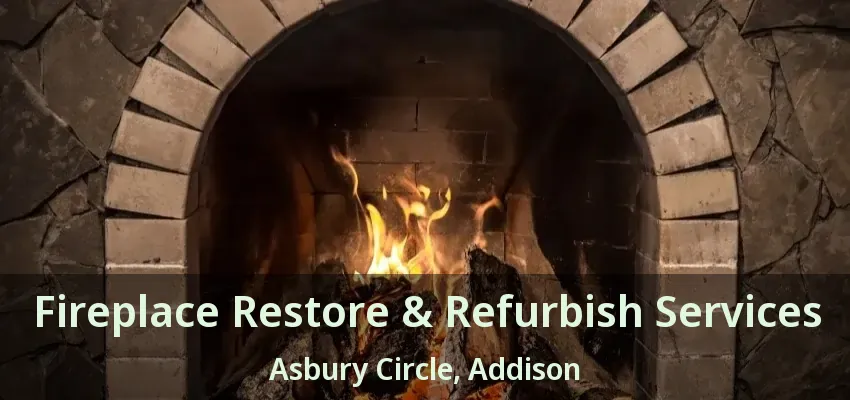 Fireplace Restore & Refurbish Services Asbury Circle, Addison - TX