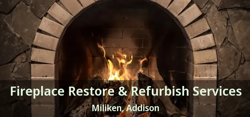 Fireplace Restore & Refurbish Services Miliken, Addison - TX