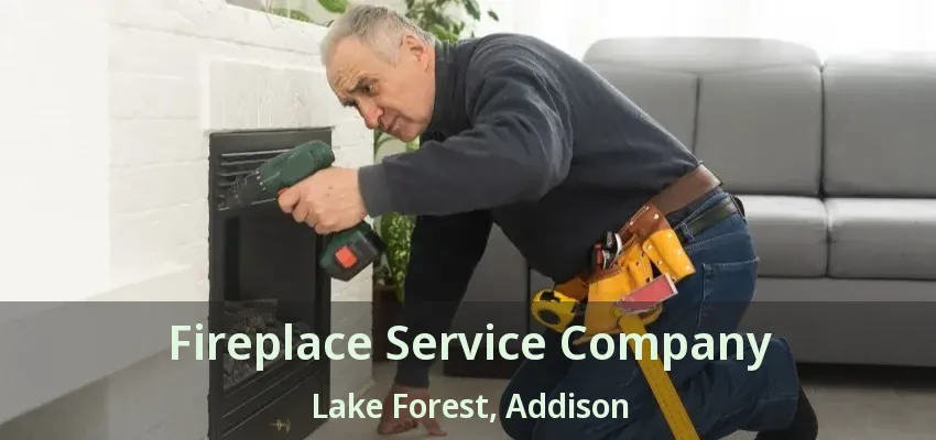 Fireplace Service Company Lake Forest, Addison - TX
