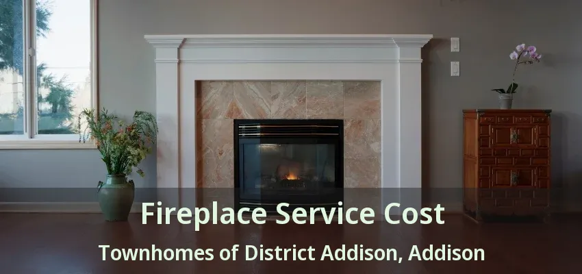 Fireplace Service Cost Townhomes of District Addison, Addison - TX