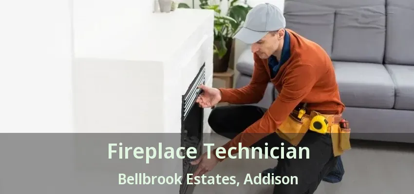 Fireplace Technician Bellbrook Estates, Addison - TX