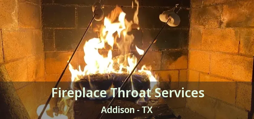Fireplace Throat Services Addison - TX