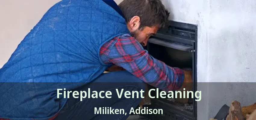 Fireplace Vent Cleaning Miliken, Addison - TX