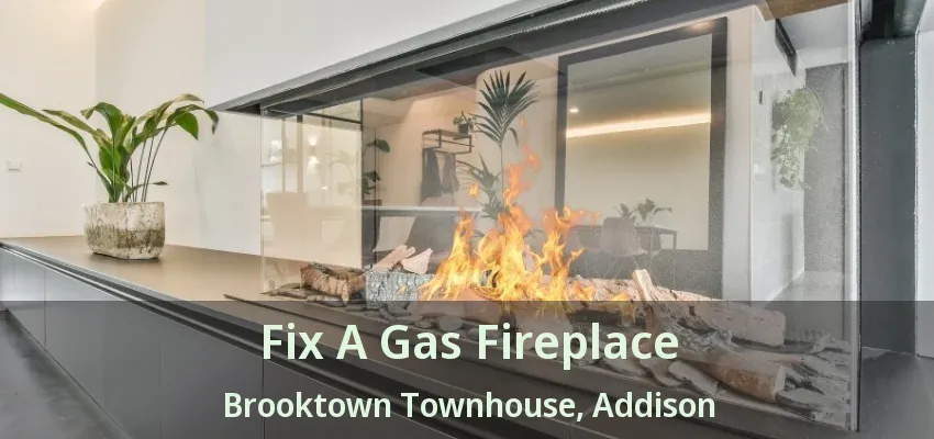 Fix A Gas Fireplace Brooktown Townhouse, Addison - TX