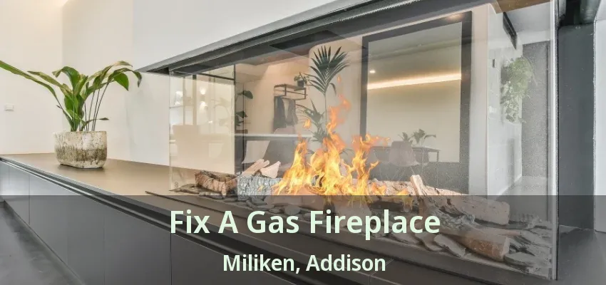 Fix A Gas Fireplace Miliken, Addison - TX