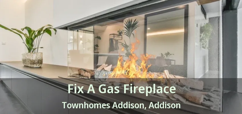 Fix A Gas Fireplace Townhomes Addison, Addison - TX