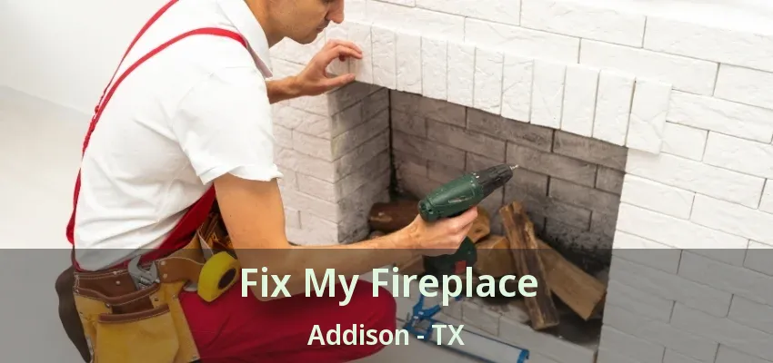 Fix My Fireplace Addison - TX
