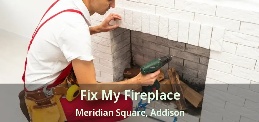 Fix My Fireplace Meridian Square, Addison - TX