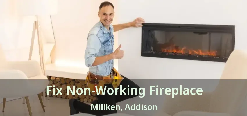 Fix Non-Working Fireplace Miliken, Addison - TX