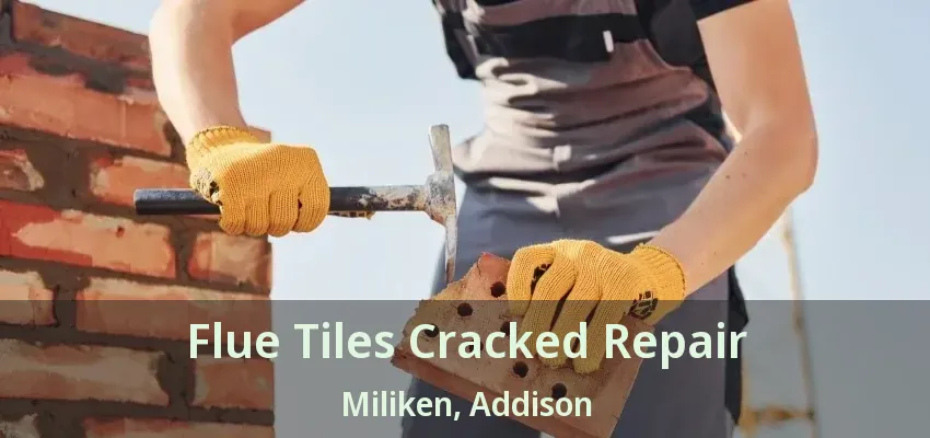 Flue Tiles Cracked Repair Miliken, Addison - TX