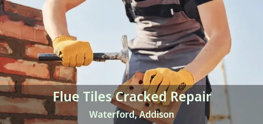 Flue Tiles Cracked Repair Waterford, Addison - TX