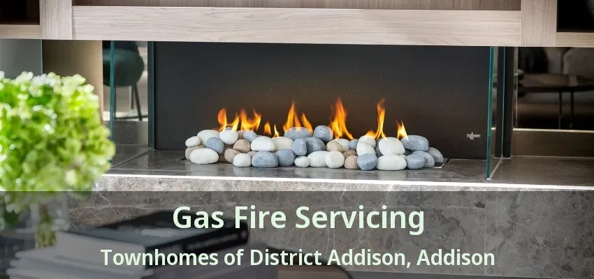 Gas Fire Servicing Townhomes of District Addison, Addison - TX