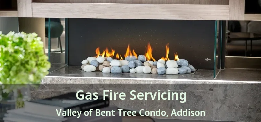 Gas Fire Servicing Valley of Bent Tree Condo, Addison - TX