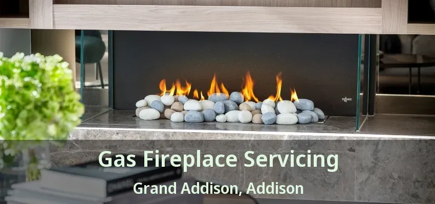 Gas Fireplace Servicing Grand Addison, Addison - TX