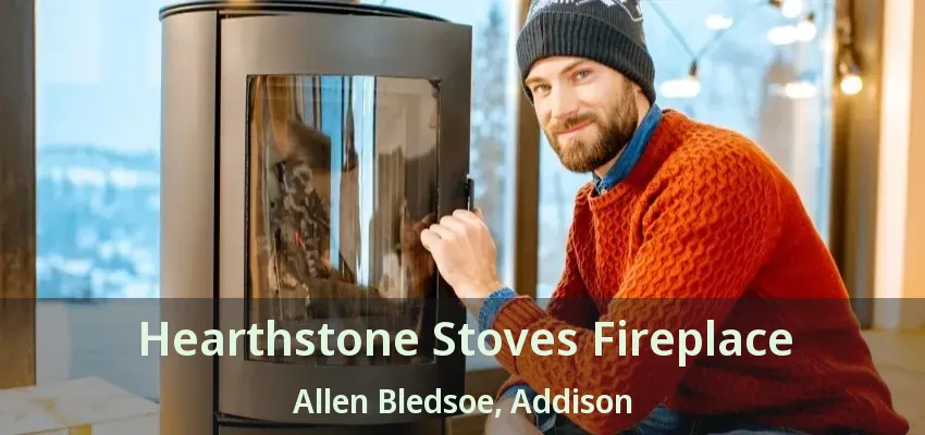 Hearthstone Stoves Fireplace Allen Bledsoe, Addison - TX